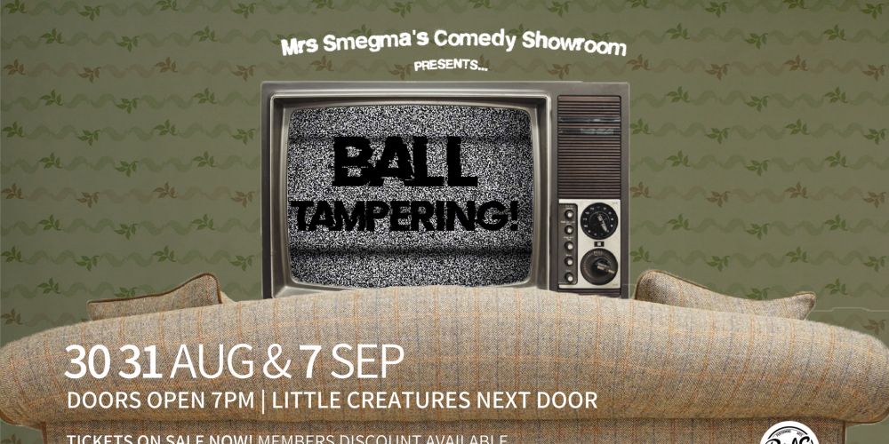 Mrs Smegma’s Comedy Showroom presents Ball Tampering!