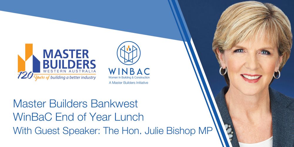 Master Builders-Bankwest WinBaC Lunch – Featuring Julie Bishop
