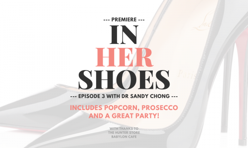 In Her Shoes with Dr Sandy Chong & Dr Katherine Iscoe