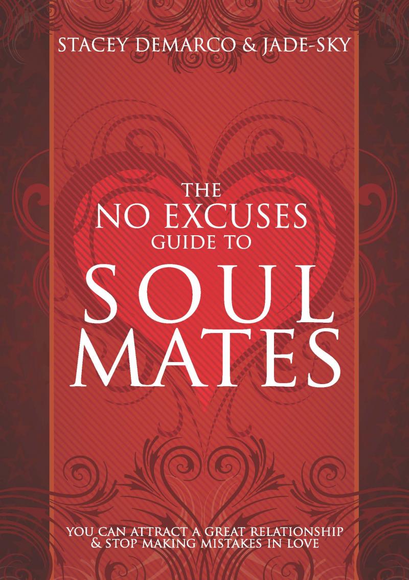 The No Excuses Guide to Soul Mates