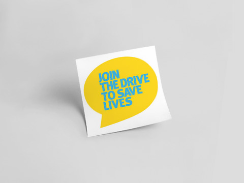 Join the Drive to save lives - yellow sticker