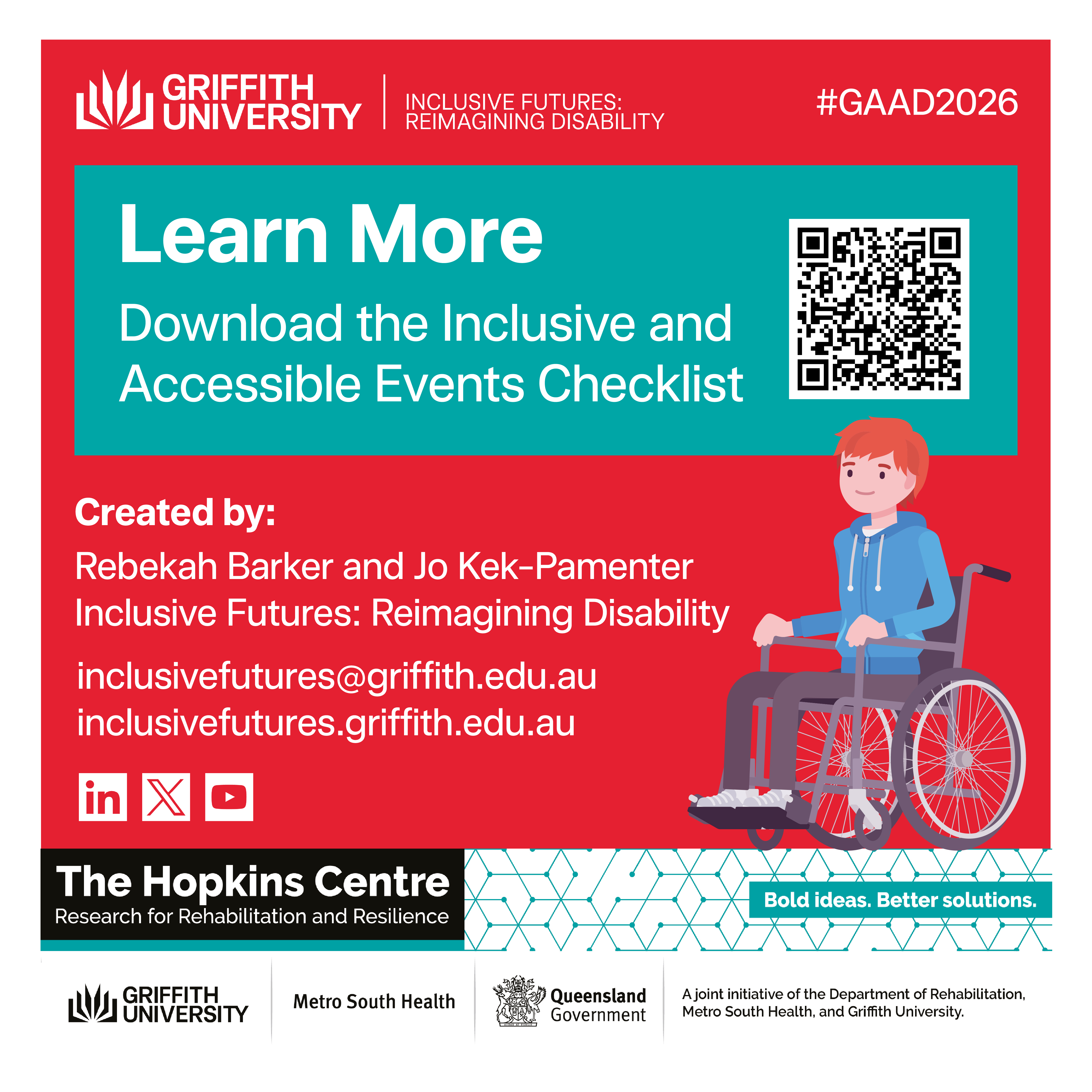 Tile 10 – Learn More Download the Inclusive & Accessible Events Checklist Created by Rebekah Barker and Jo Kek-Pamenter. Inclusive Futures: Reimagining Disability at Griffith University. Access the checklist here: https://inclusivefutures.griffith.edu.au/inclusive-and-accessible-events Contact us: inclusivefutures@griffith.edu.au. 