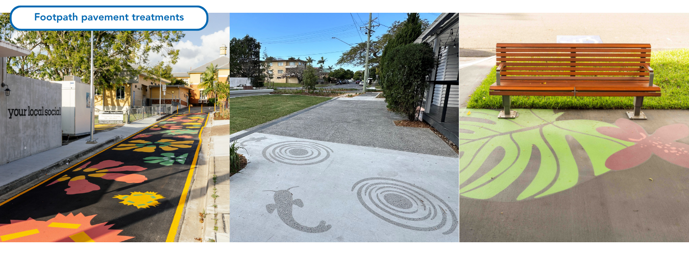 Image of a playful and decorative streetscape treatment printed onto a roadway creating interest and character within a local share zone street. The colourful artwork, New Bloom (2022) by Chantal Fraser, includes a pink, yellow and green floral pattern which increases vibrancy and contrast against the dark black asphalt finish and raises awareness of pedestrian activity. Image of an exposed aggregate nature based ‘creek themed’ pattern, with fish and swirling water pattern, set in broom finished concrete providing detail and interest to the footpath and enhancing the pedestrian experience and neighbourhood’s identity. Image of a footpath with a colourful large scale leaf and flower painted finish providing visual interest and definition to the adjacent seating area creating a vibrant space and interesting things to see and explore