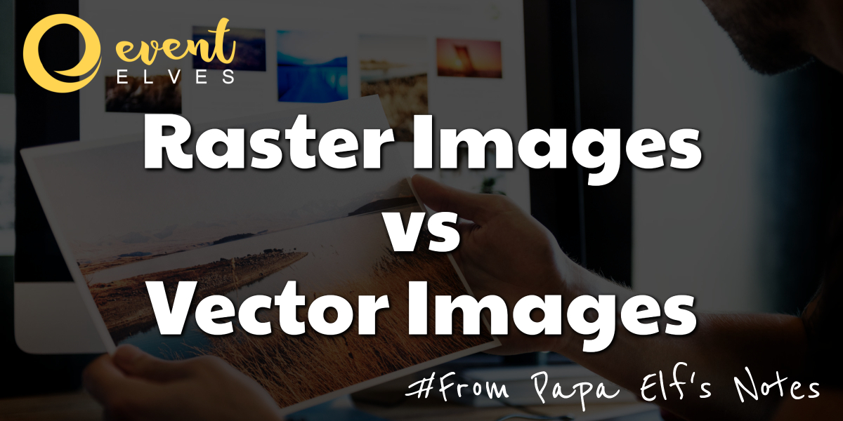 Raster vs Vector Files for Printing