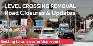 blog large image - Level Crossing Removal: Getting to us during this project will be easier than ever!