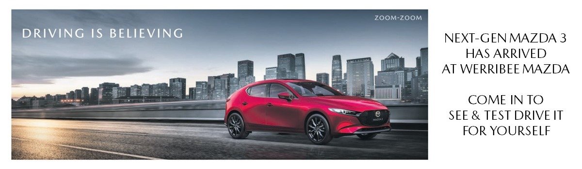 NEXT-GEN MAZDA 3 HAS ARRIVED AT WERRIBEE MAZDA! Large Image