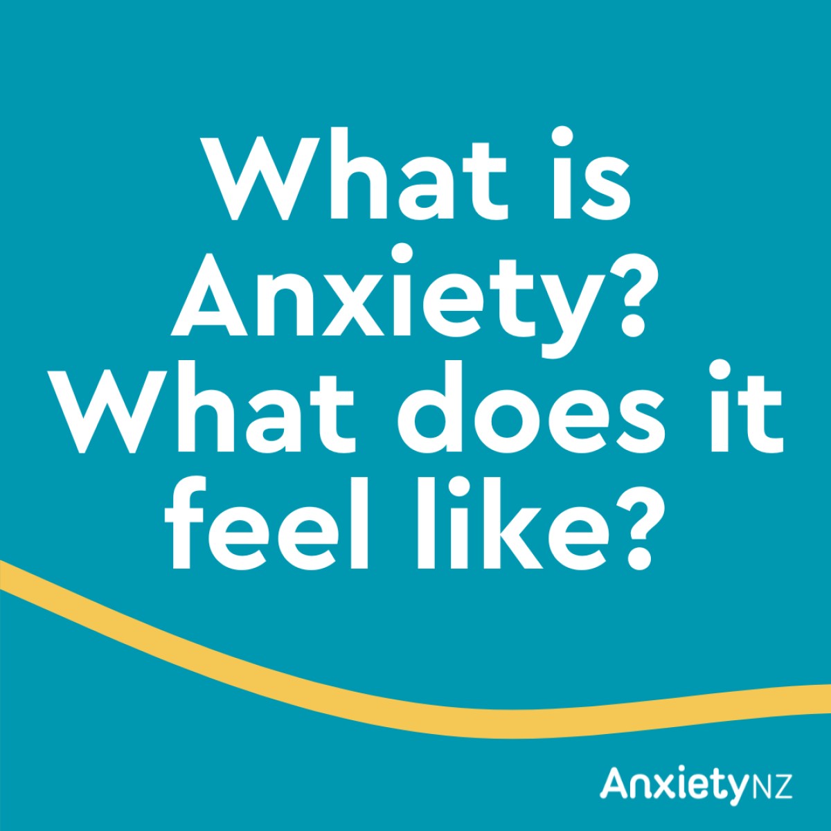 What is Anxiety? What does it feel like?
