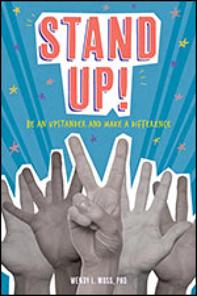 Stand Up!: Be an upstander and make a difference
