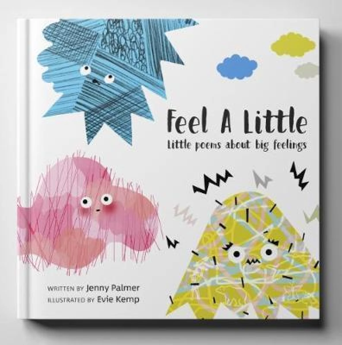Feel a little: Little poems about big feelings