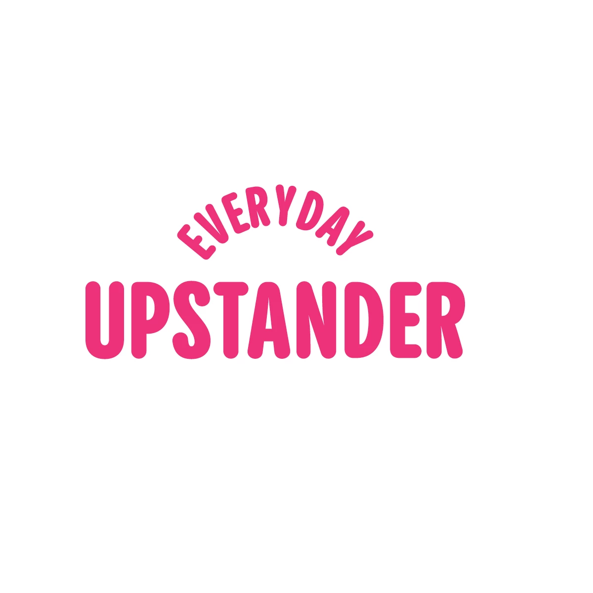 Everyday Upstander