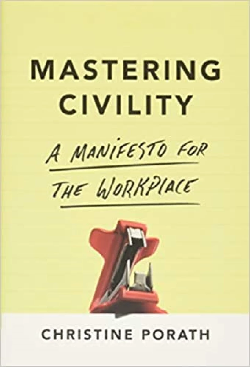 Mastering civility: A manifesto for the workplace
