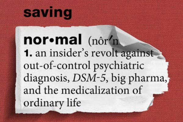 Saving Normal: The True Story of the Diagnostic and Statistical Manual of Mental Disorders (DSM)