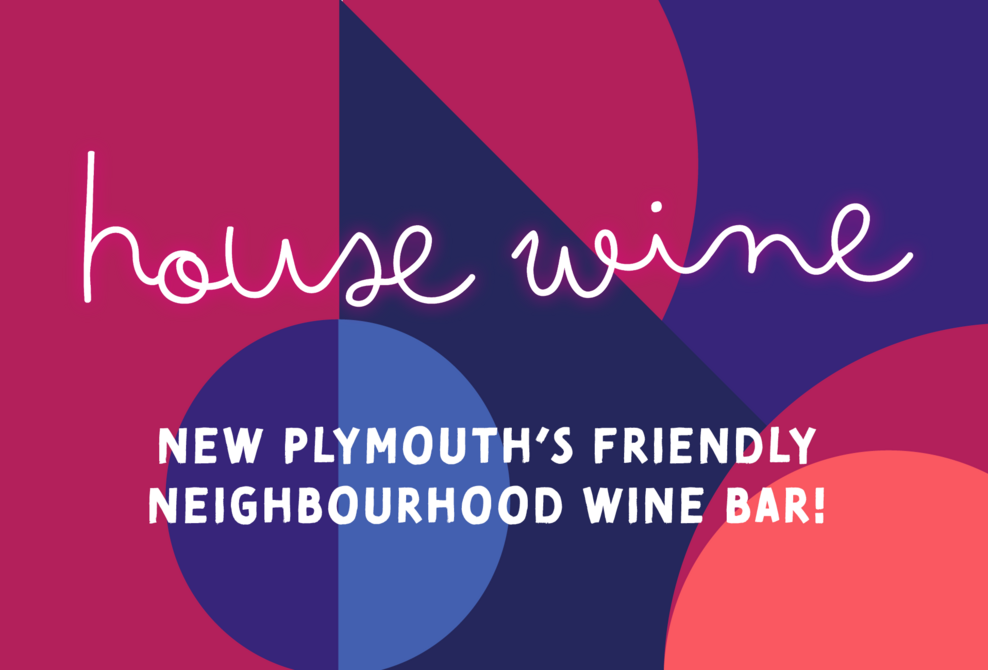 House Wine New Plymouth's friendly neighbourhood wine bar PledgeMe