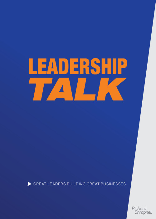 Richard Shrapnel's 'Leadership Talk - Great Leaders Building Great Businesses' guide front cover