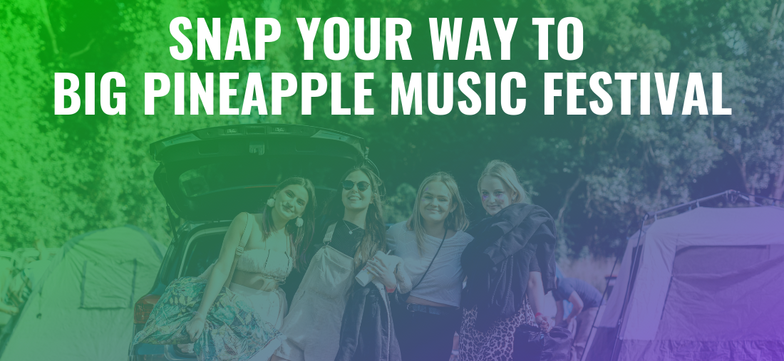 COMPETITION: Snap Your Way To Big Pineapple Music Festival