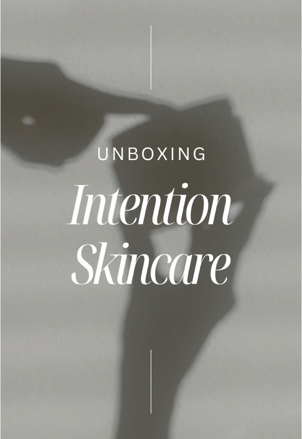Intention Skincare Unboxing