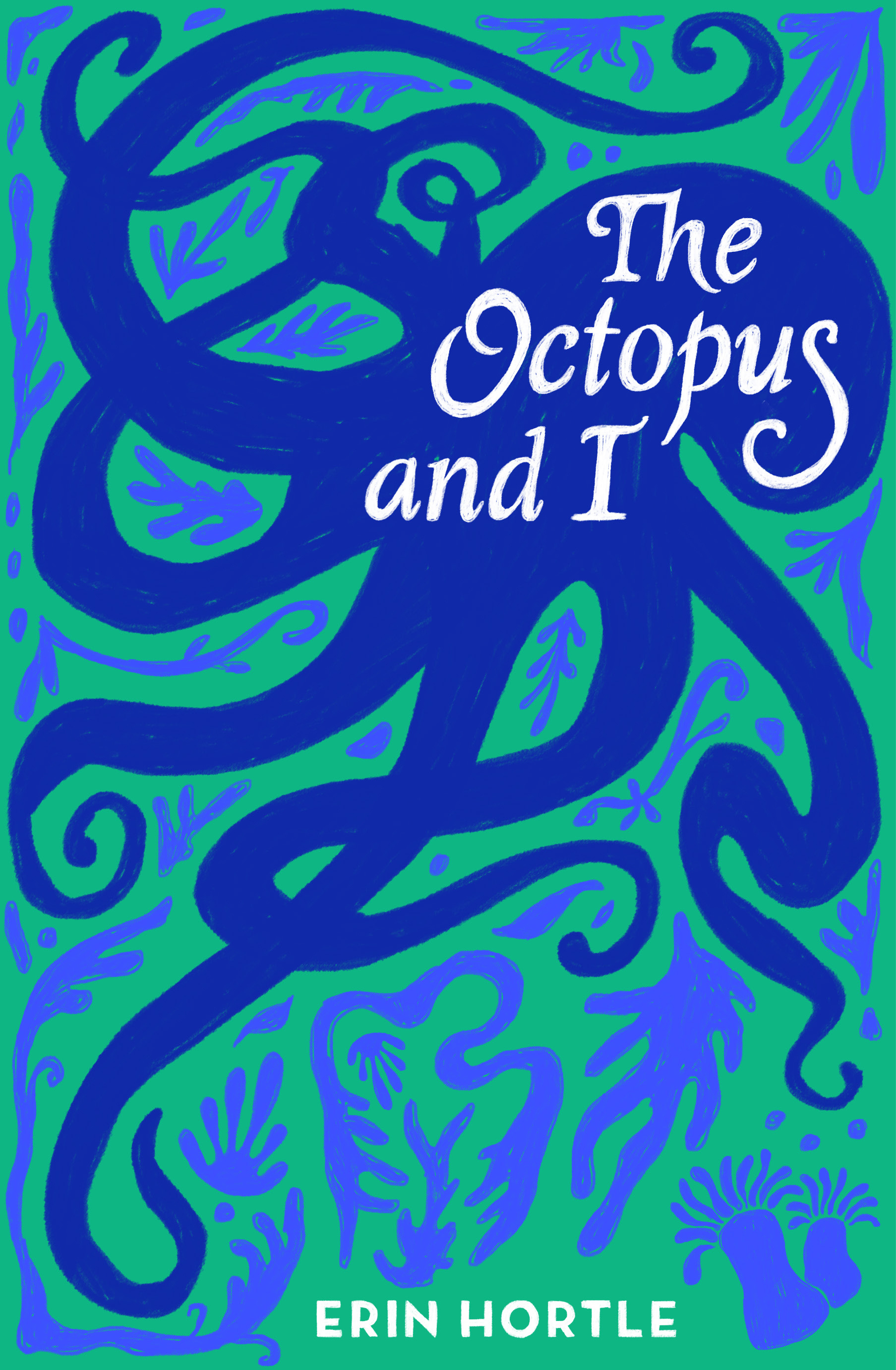 The Octopus and I by Erin Hortle