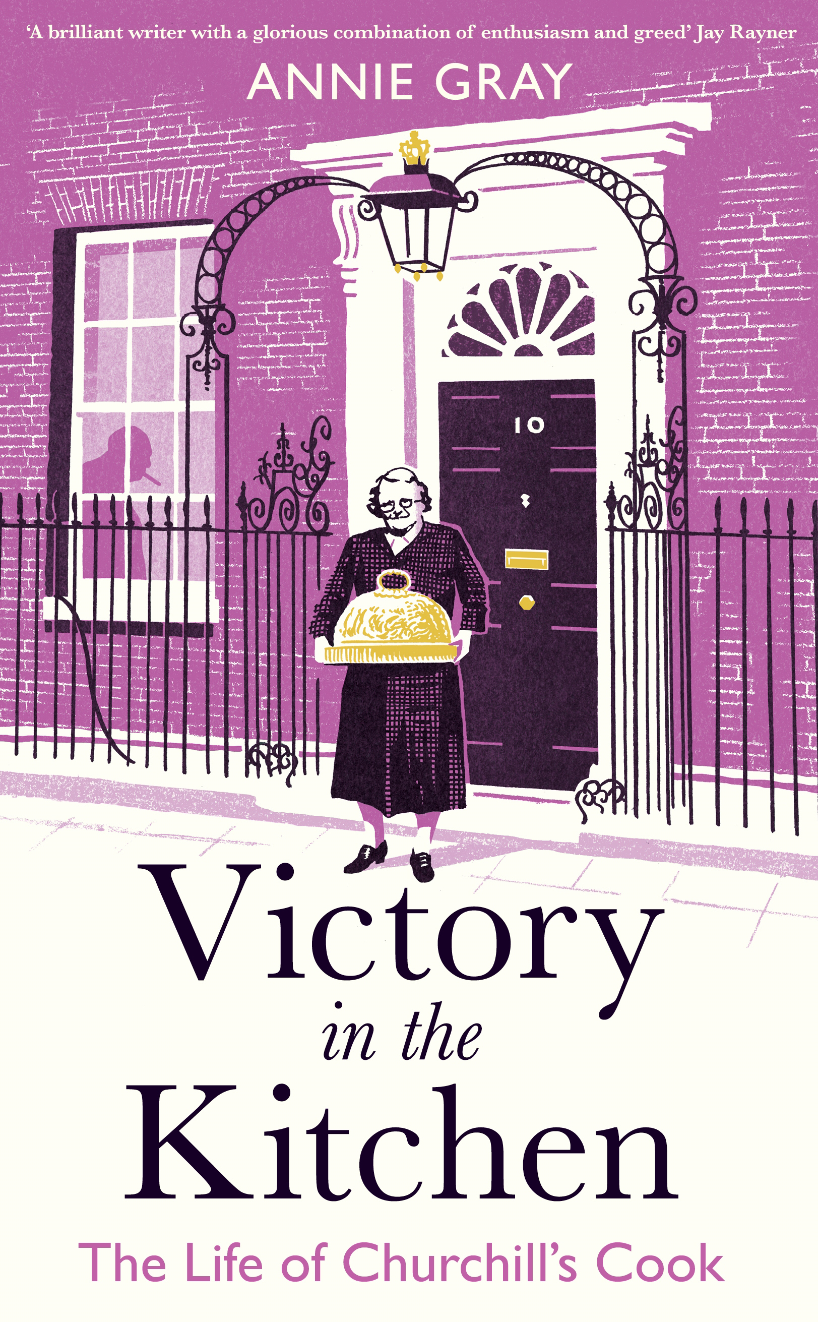 Victory in the Kitchen: The Life of Churchill’s Cook by Annie Gray