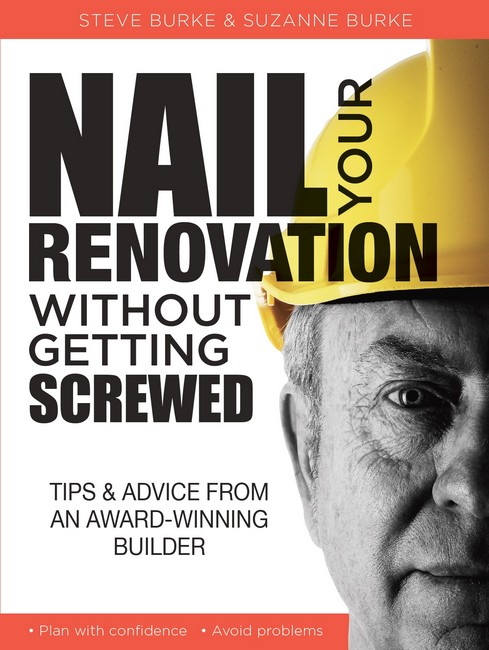 Nail Your Renovation without Getting Screwed by Steve & Suzanne Burke