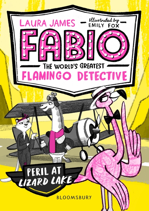 Fabio the World’s Greatest Flamingo Detective: Peril at Lizard Lake by Laura James