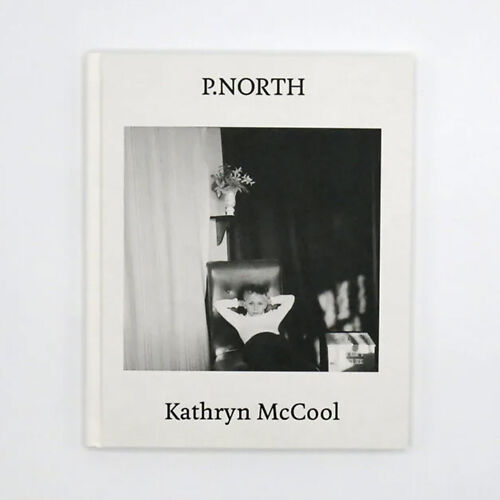 Kathryn McCool's photobook, 'P.North'
