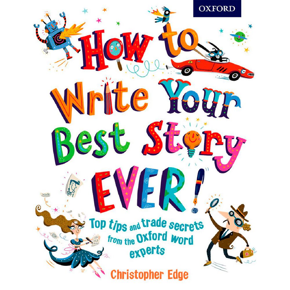 Oxford How to Write Your Best Story Ever Book