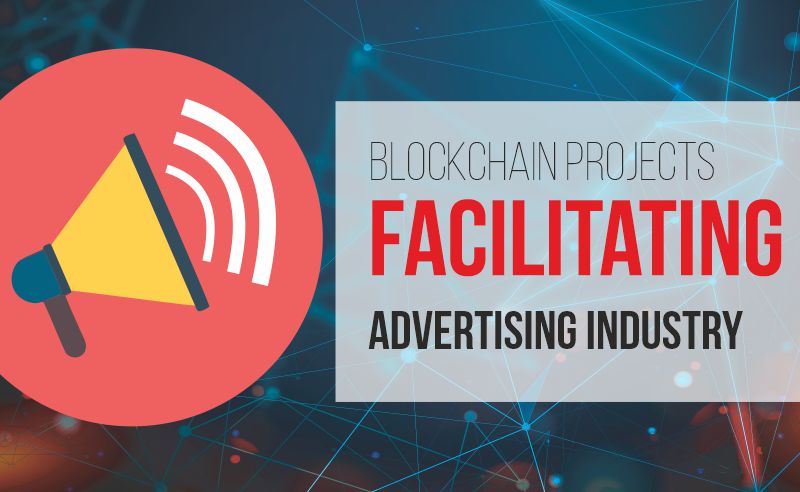 Blockchain Projects Facilitating Advertising Industry