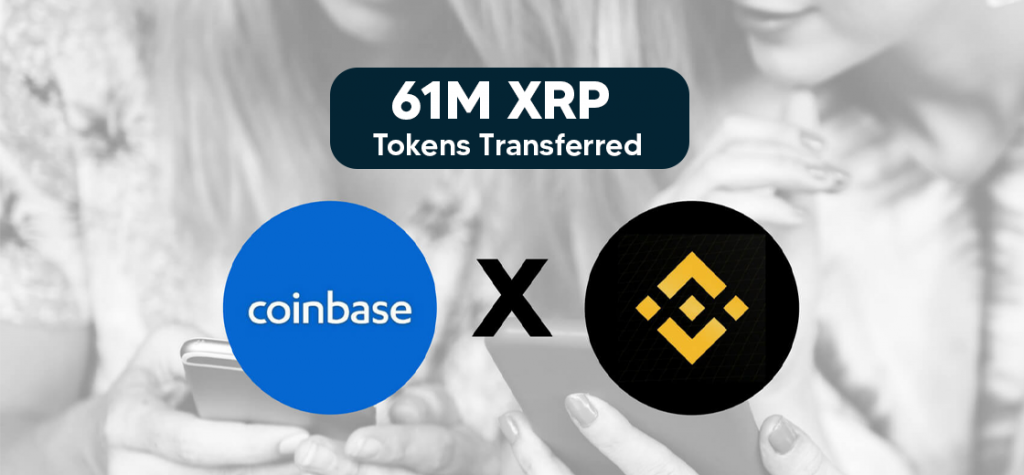 61 Million XRP Tokens Transferred by Coinbase and Binance